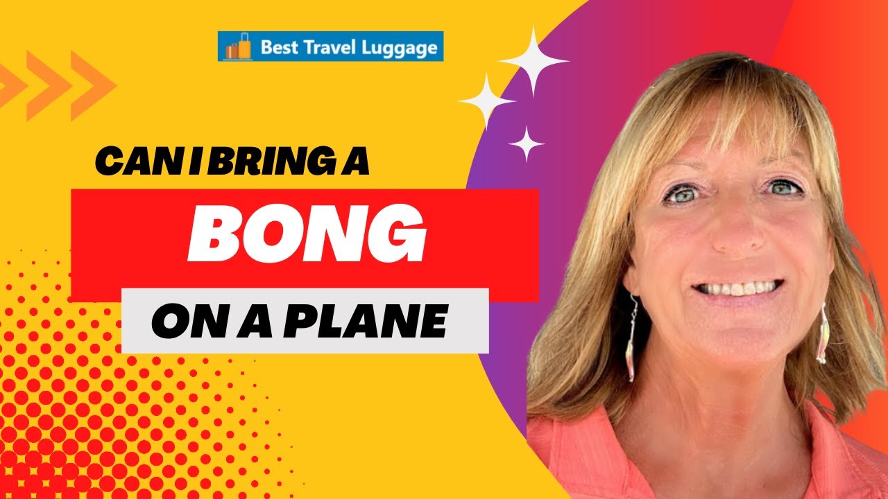 Video thumbnail for Bong Can I Bring It On A Plane?