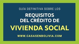 Video thumbnail for Guía definitiva sobre los requisitos de crédito vivienda social en Bolivia