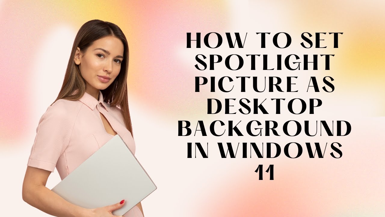 'Video thumbnail for How to Set Spotlight Picture as Desktop Background in Windows 11?'