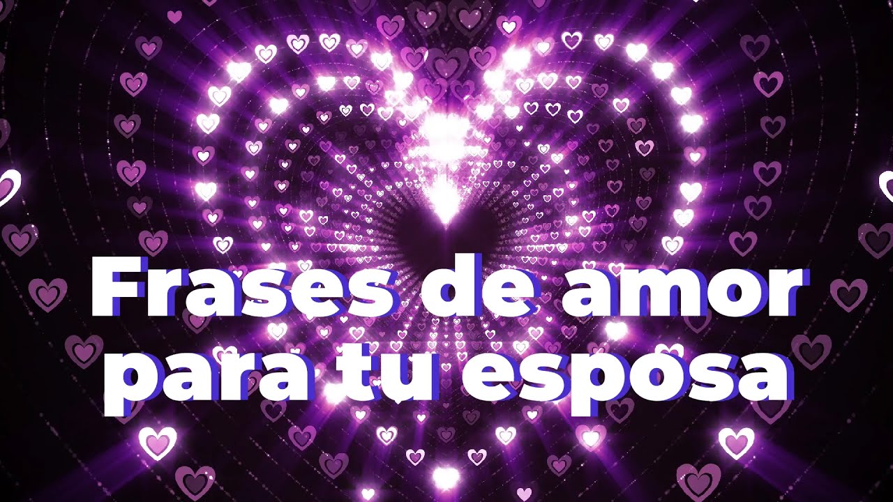 Video thumbnail for Frases de Amor para tu esposa - Enamórala con las mejores frases