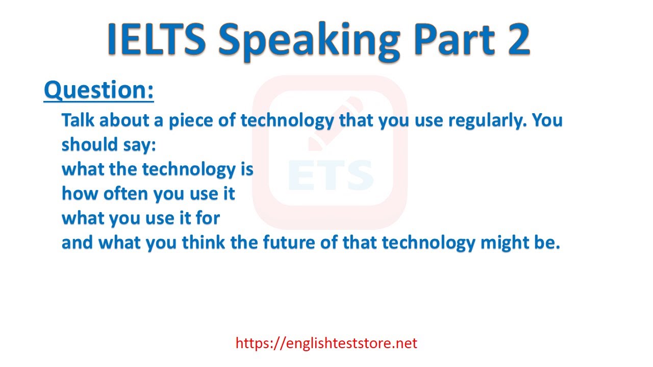 'Video thumbnail for IELTS Speaking Part 2 - Talk about a piece of technology that you use regularly.'
