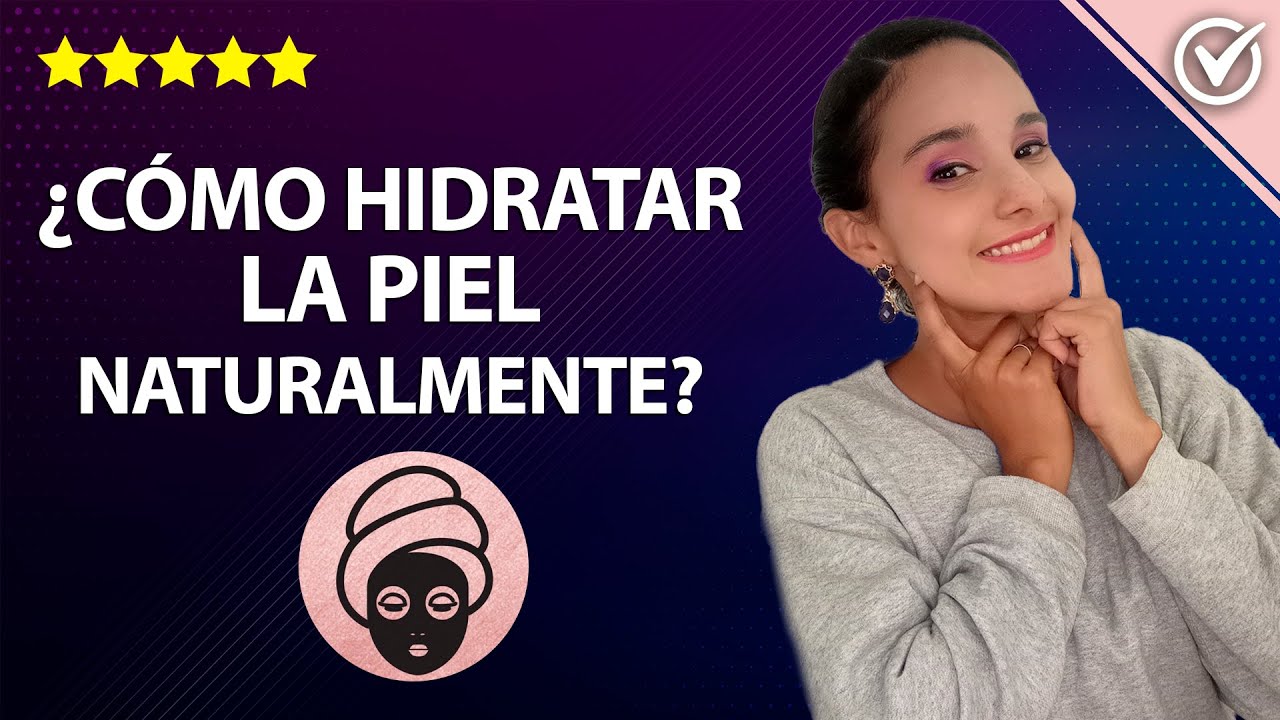 Video thumbnail for ¿Cómo Hidratar la Piel Naturalmente? Remedios Caseros para Hidratar la Piel Seca del Cuerpo y Cara 💧