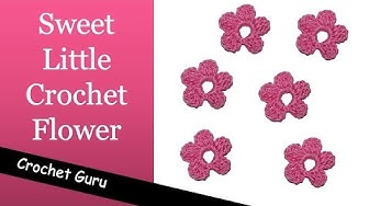 Video thumbnail for Crochet Flower Pattern - Sweet Little Flower