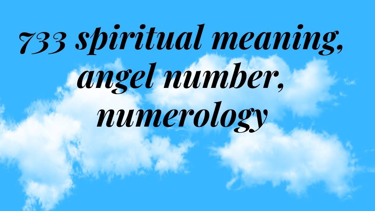 'Video thumbnail for 733 spiritual meaning, angel number, numerology'