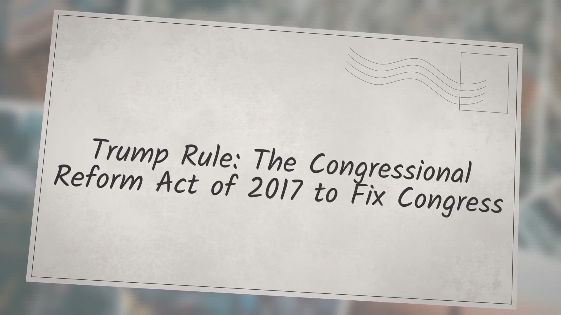 'Video thumbnail for Trump Rule: The Congressional Reform Act of 2017 to Fix Congress'