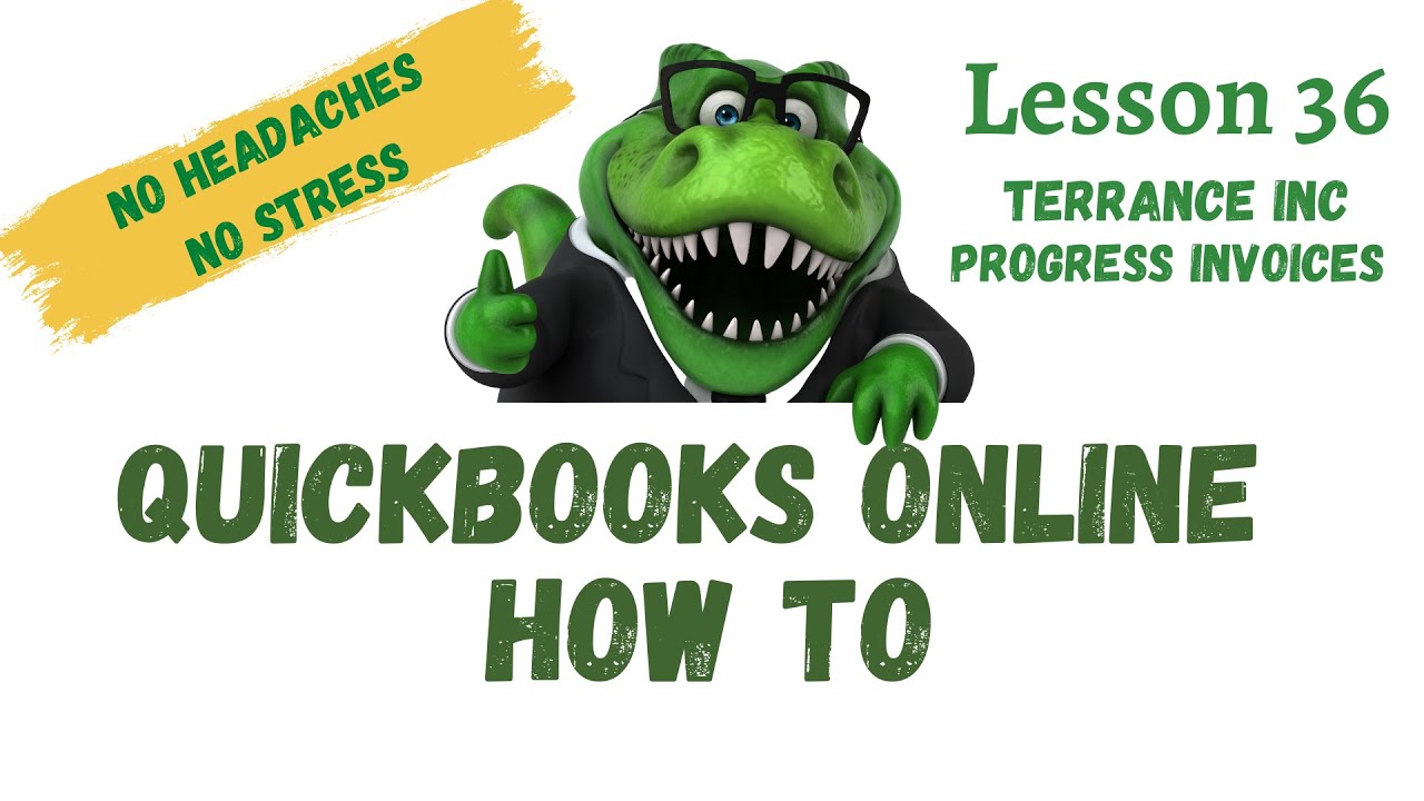 'Video thumbnail for QuickBooks How To | #36 Terrance Inc Progress Invoicing | Free QuickBooks Online Training'
