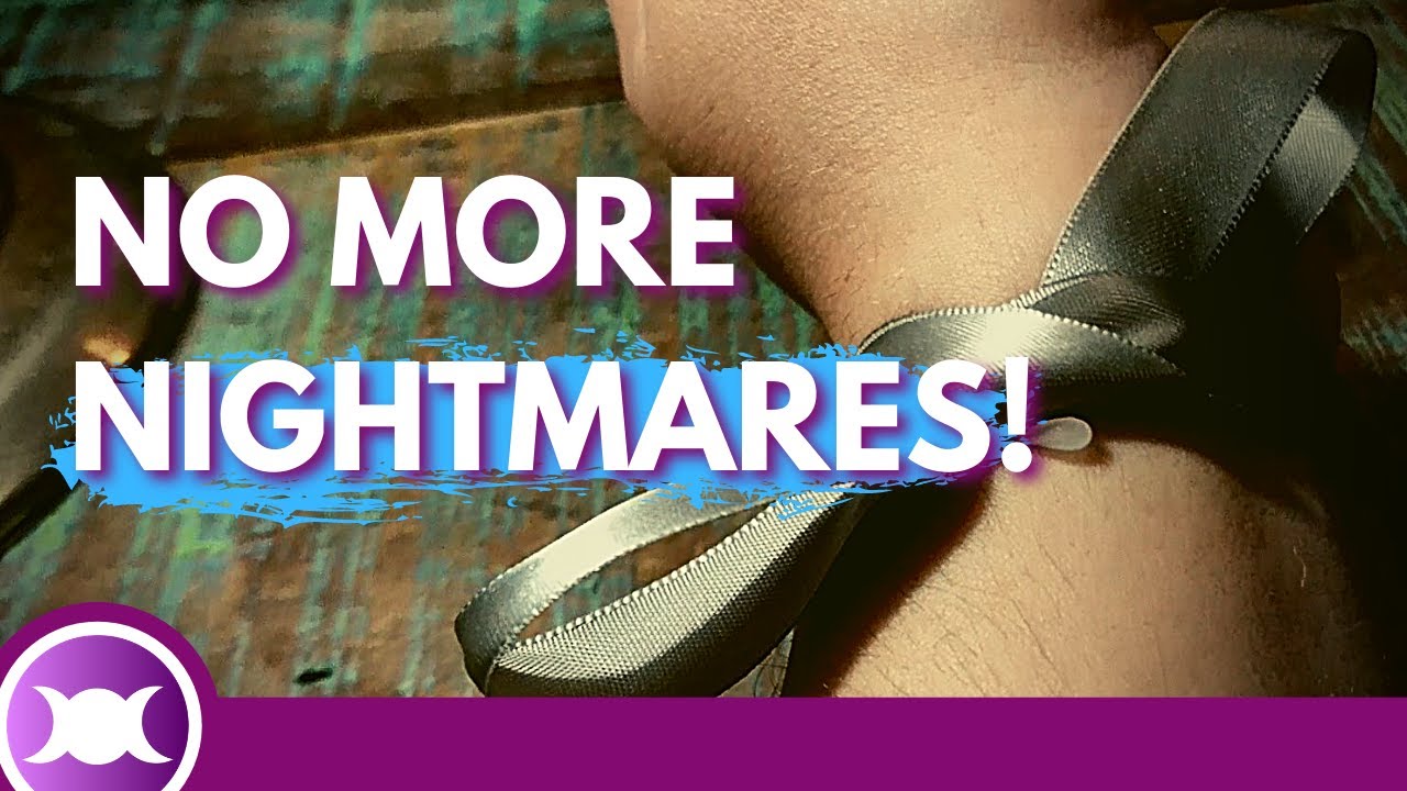 Video thumbnail for HOW TO STOP NIGHTMARES WITH WICHCRAFT - Spell to prevent bad dreams in the night
