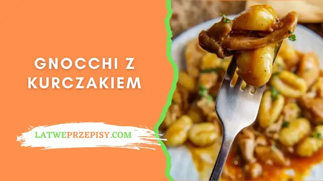 'Video thumbnail for Gnocchi z kurczakiem przepis - LatwePrzepisy.com'