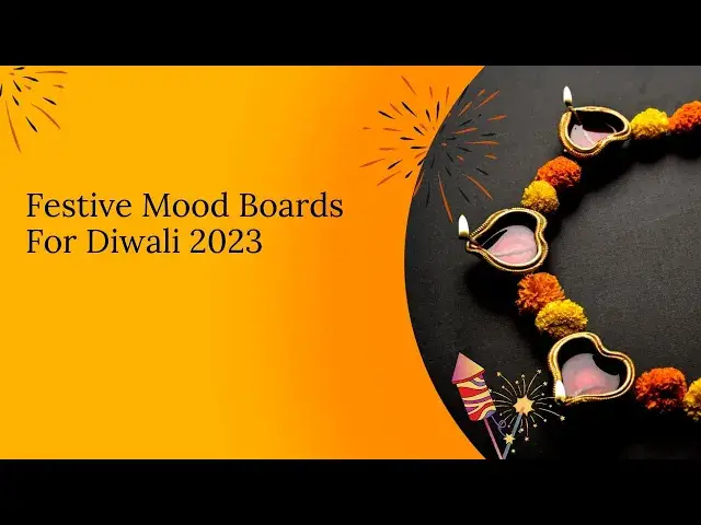 'Video thumbnail for 11 Festive Mood Boards For Diwali 2023'