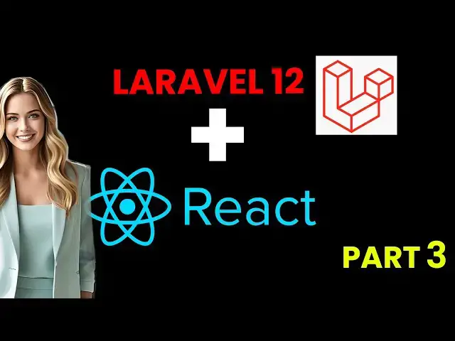 'Video thumbnail for Build Laravel 12 React Project from SCRATCH in 2025! | Part 3'