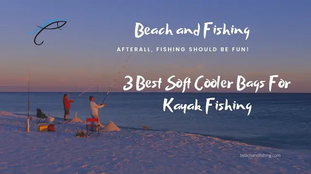 'Video thumbnail for 3 Best Soft Cooler Bags For Kayak Fishing'
