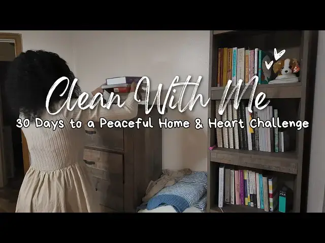'Video thumbnail for Clean With Me: Sunday Reset & 30 Days To a Peaceful Home & Heart | Week 4'