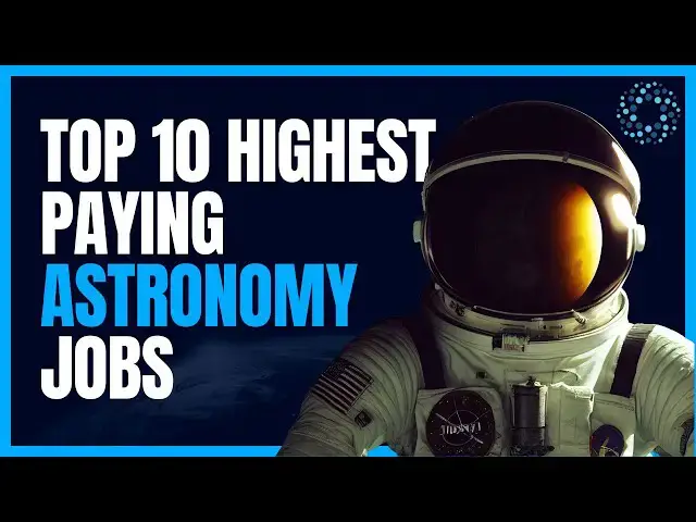 'Video thumbnail for Top 10 Highest Paying Astronomy Jobs'