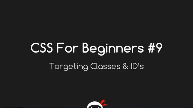 'Video thumbnail for CSS Tutorial For Beginners 09 - Targeting Classes and ID's'