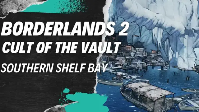 'Video thumbnail for Borderlands 2: Cult of the Vault: Southern Shelf Bay'
