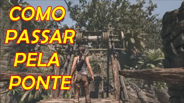 'Video thumbnail for Como passar pela ponte de madeira em Shadow of the Tomb Raider'
