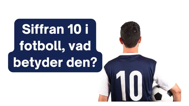 'Video thumbnail for Siffran 10 i fotboll, vad betyder den (Sw)'