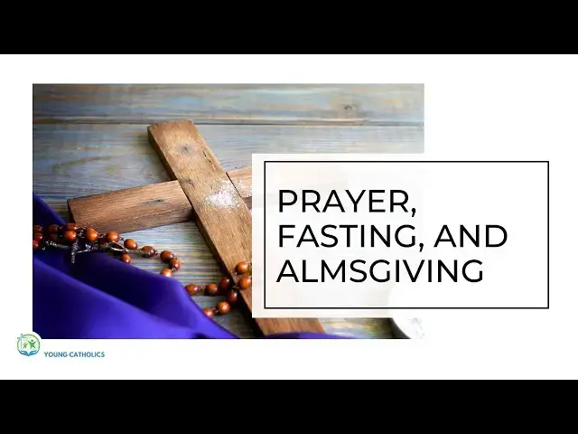 'Video thumbnail for Prayer, Fasting, and Almsgiving'