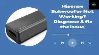 'Video thumbnail for Hisense Subwoofer Not Working? (Diagnose & fix the issue)'