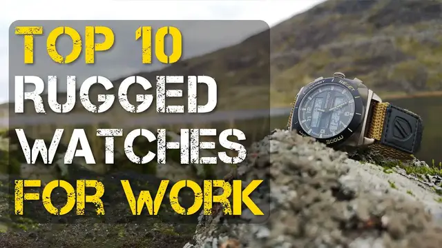 'Video thumbnail for Top 10 Best Rugged Watches for Work'