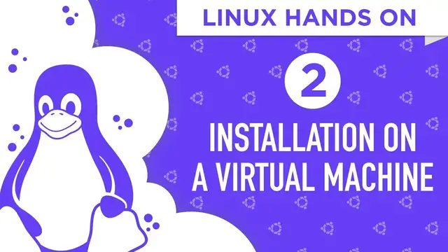 'Video thumbnail for Linux Hands On: Installation On a Virtual Machine (Part 1 - Episode 2)'
