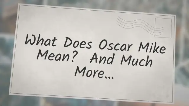 'Video thumbnail for What Does Oscar Mike Mean? And Much More…'