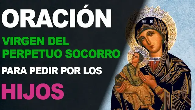'Video thumbnail for 🙏 Oración para pedir por los hijos a la Virgen del Perpetuo Socorro 🙏'