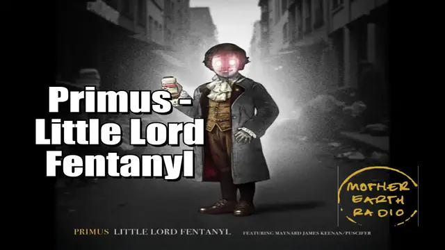 'Video thumbnail for Primus: "Little Lord Fentanyl" on Mother Earth Radio'