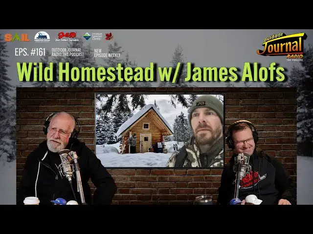'Video thumbnail for WILD HOMESTEAD w/ James Alofs | Outdoor Journal Radio ep. 161'