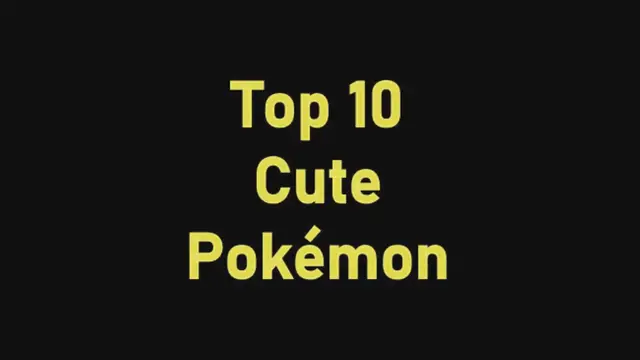 'Video thumbnail for Top 10 Cute Pokémon'