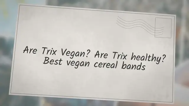 'Video thumbnail for Are Trix Vegan? Are Trix healthy? Best vegan cereal bands'