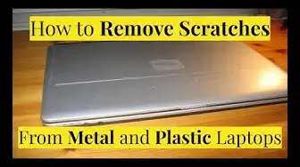 'Video thumbnail for How to Remove Scratches from Metal and Plastic Laptops'