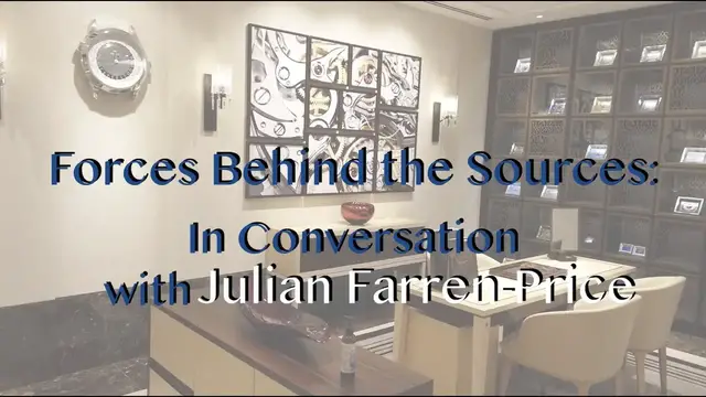 'Video thumbnail for Forces behind the Sources: In Conversation with Julian Farren-Price'