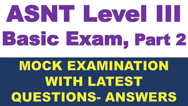 'Video thumbnail for Part 2-Mock Examination for ASNT level 3 Basic Exam'