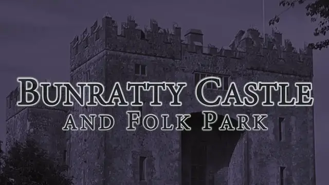 'Video thumbnail for Bunratty Castle and Folk Park'