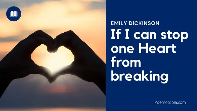 'Video thumbnail for If I can stop one Heart from breaking Poem by Emily Dickinson'