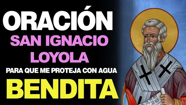 'Video thumbnail for 🙏 Oración a San Ignacio Loyola para protección con agua bendita 🙇'