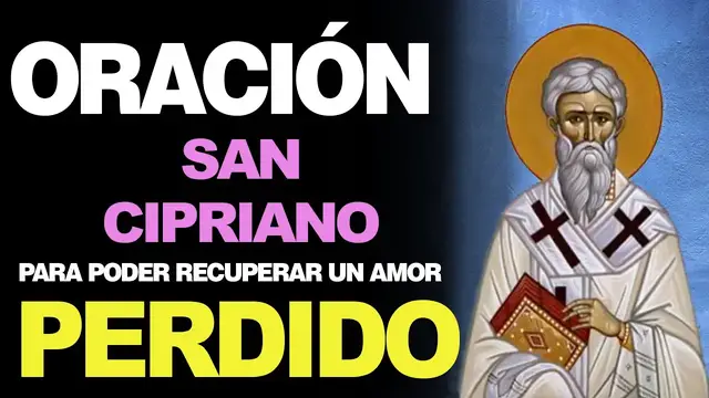 'Video thumbnail for 🙏 Oración a San Cipriano PARA RECUPERAR UN AMOR PERDIDO ❤️'