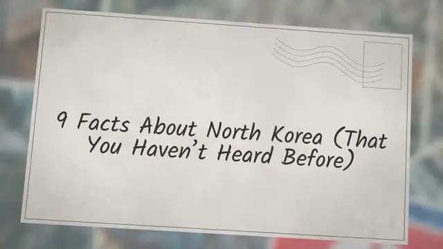 'Video thumbnail for 9 Facts About North Korea (That You Haven't Heard Before)'