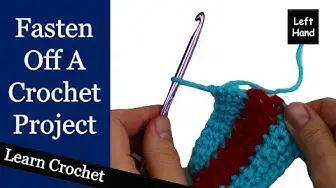 'Video thumbnail for How to Finish a Crochet Project - (Left Hand) Beginner Course: Lesson #7.5'