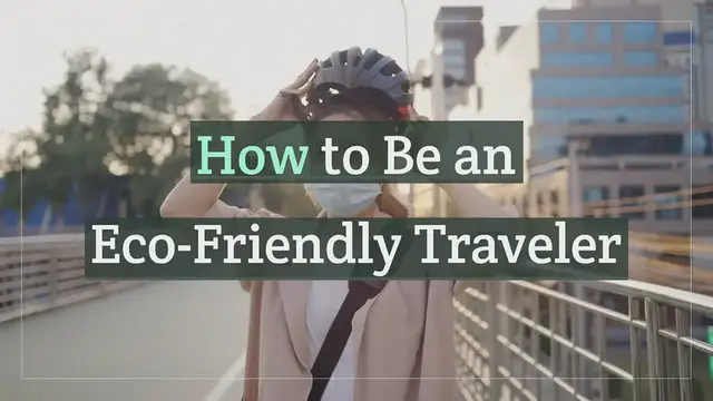 'Video thumbnail for How to Be an Eco-Friendly Traveler'