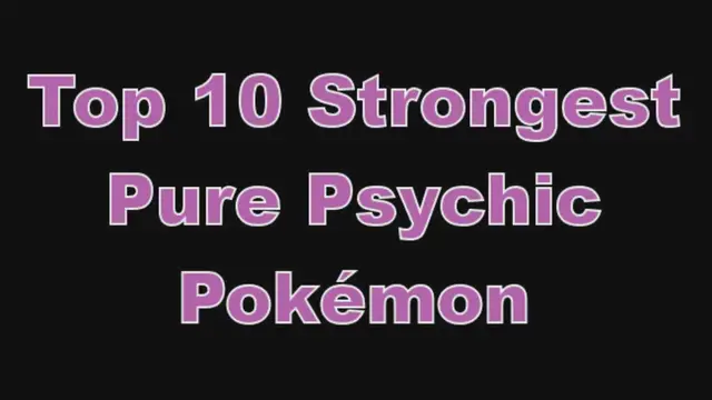 'Video thumbnail for Top 10 Strongest Pure Psychic Pokémon'