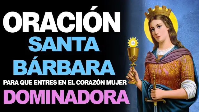 'Video thumbnail for 🙏 Oración a Santa Bárbara ENTRA EN EL CORAZÓN CON TU SANGRE Mujer Dominadora 🙇'