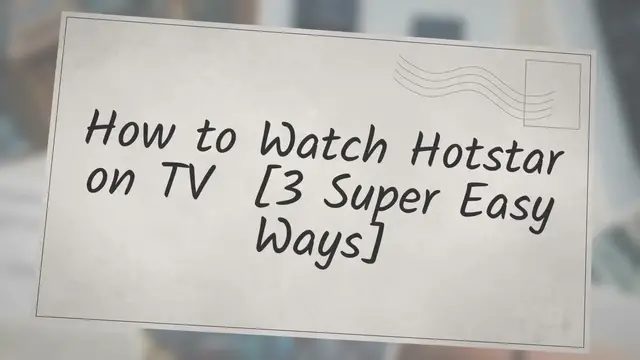 'Video thumbnail for How to Watch Hotstar on TV [3 Super Easy Ways]'