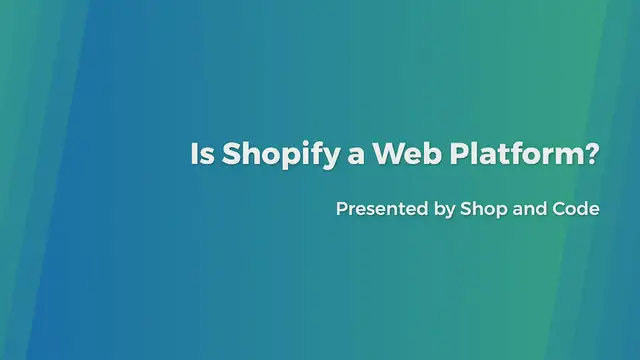 'Video thumbnail for Is Shopify a Web Platform?'