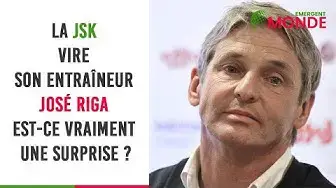 'Video thumbnail for La 💚 JSK 💛 vire son entraîneur José Riga ⚽ - Est-ce vraiment une surprise ?'