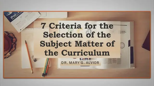 'Video thumbnail for 7 Criteria for the Selection of Subject Matter or Content of the Curriculum'