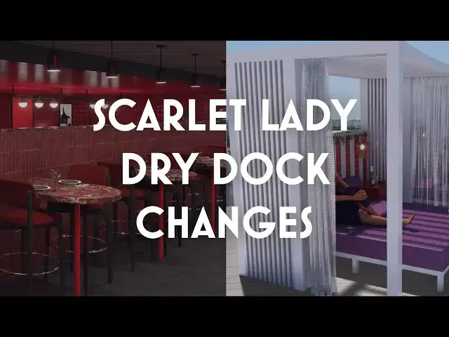 'Video thumbnail for Scarlet Lady 2024 Dry Dock Changes Confirmed'