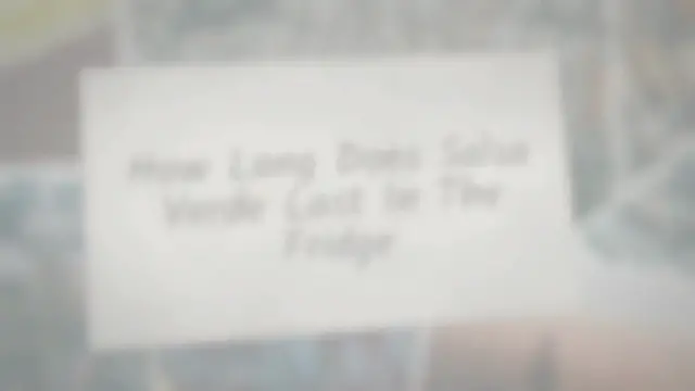 'Video thumbnail for How Long Does Salsa Verde Last In The Fridge'