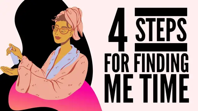 'Video thumbnail for 4 Steps For Finding Me Time For Today's Busy Women'